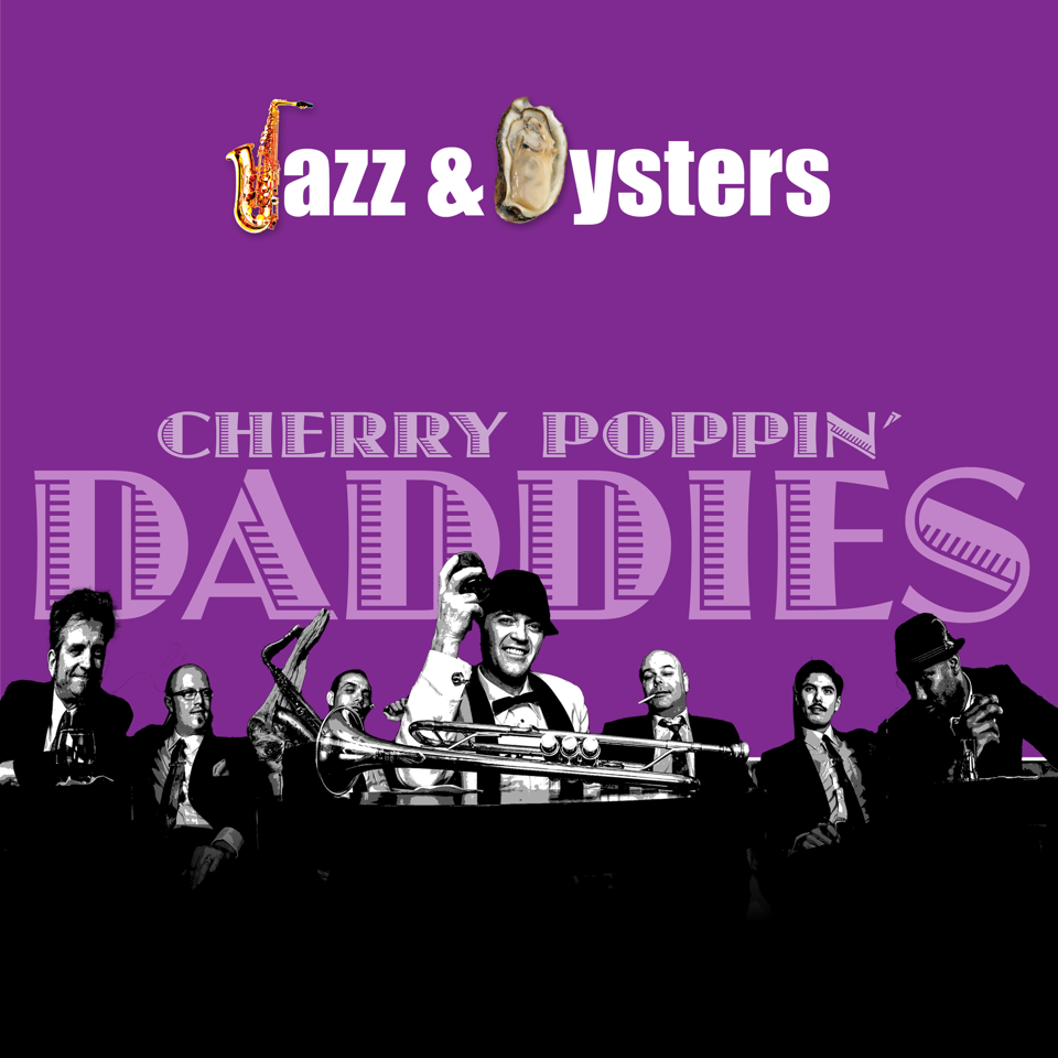 Promotional image for "Jazz & Oysters" featuring the band Cherry Poppin' Daddies, with a stylized saxophone, an oyster, and a black and white photo of the band members.